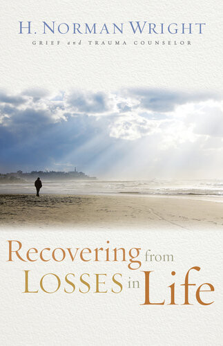 Recovering From Losses In Life H Norman Wright