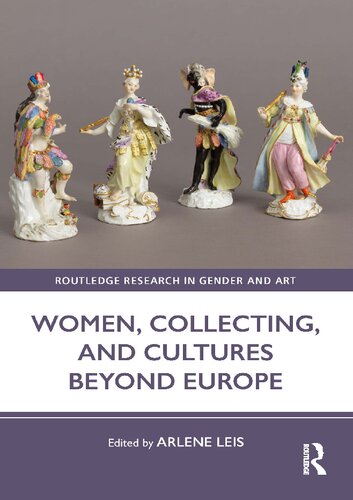 Women Collecting And Cultures Beyond Europe Arlene Leis