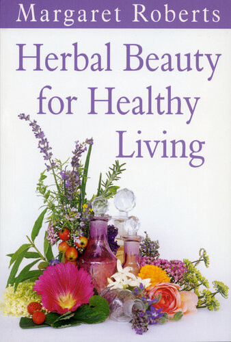 Herbal Beauty For Healthy Living Margaret Roberts