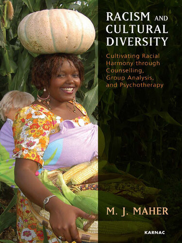 Racism And Cultural Diversity Cultivating Racial Harmony Through Counselling Group Analysis And Psychotherapy M J Maher