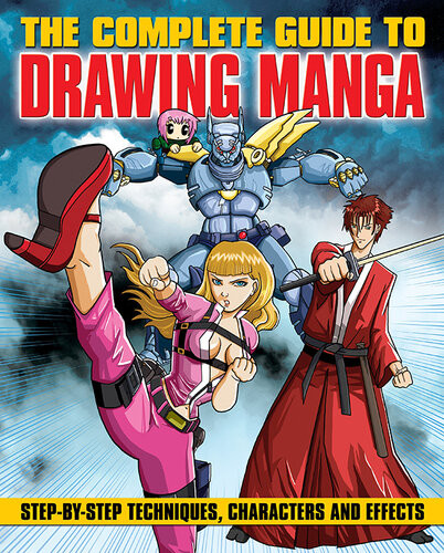 The Complete Guide To Drawing Manga Stepbystep Techniques Characters And Effects Marc Powell David Neal