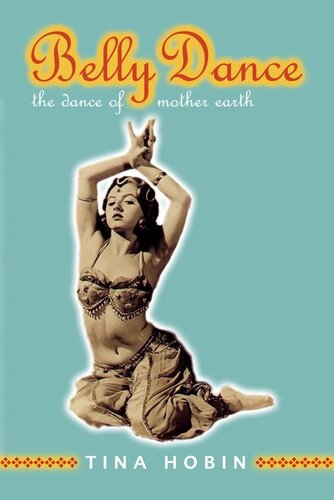 Belly Dance The Dance Of Mother Earth Tina Hobin