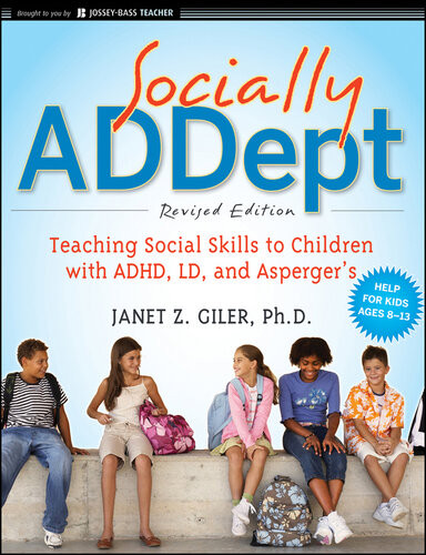 Socially Addept Teaching Social Skills To Children With Adhd Ld And Aspergers 1st Edition Janet Z Giler