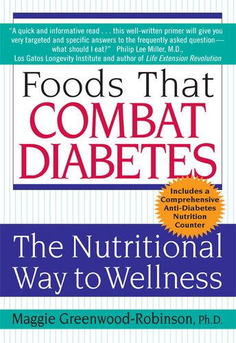 Foods That Combat Diabetes The Nutritional Way To Wellness Maggie Greenwoodrobinson