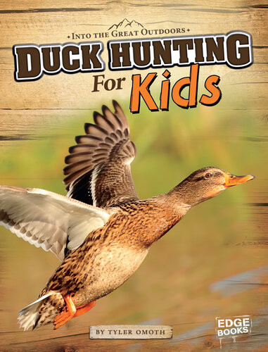 Duck Hunting For Kids Tyler Omoth