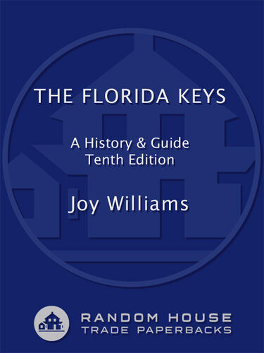 The Florida Keys A History Guide 10th Edition Joy Williams