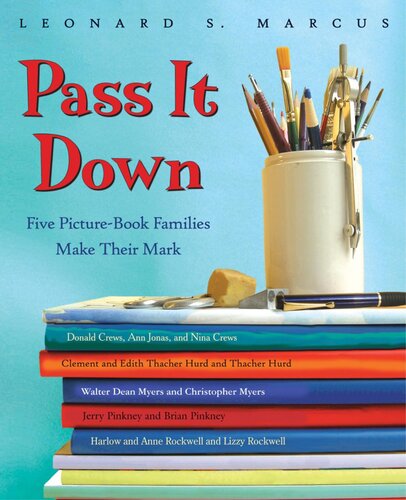 Pass It Down Five Picture Book Families Make Their Mark Leonard S Marcus