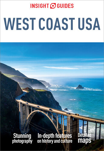 Insight Guides West Coast Usa Travel Guide Ebook 1st Edition Insight Guides