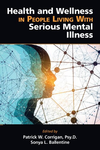 Health And Wellness In People Living With Serious Mental Illness 1st Edition Patrick W Corrigan