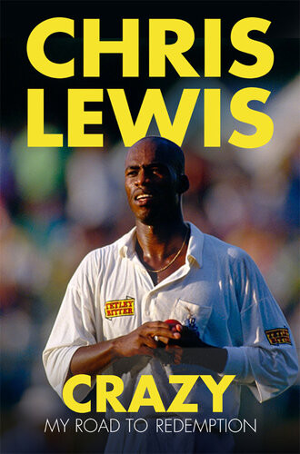 Crazy My Road To Redemption Chris Lewis