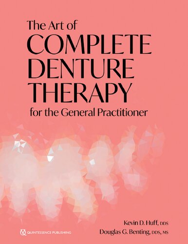 The Art Of Complete Denture Therapy For The General Practitioner 1st Edition Huff