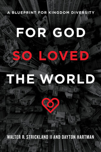 For God So Loved The World A Blueprint For Kingdom Diversity Dayton Hartman