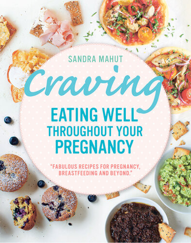 Craving Eating Well Throughout Your Pregnancy Sandra Mahut