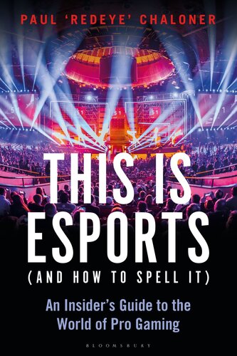 This Is Esports And How To Spell It Longlisted For The William Hill Sports Book Award 2020 An Insiders Guide To The World Of Pro Gaming Paul Chaloner
