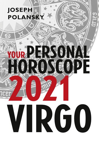 Virgo 2021 Your Personal Horoscope Joseph Polansky