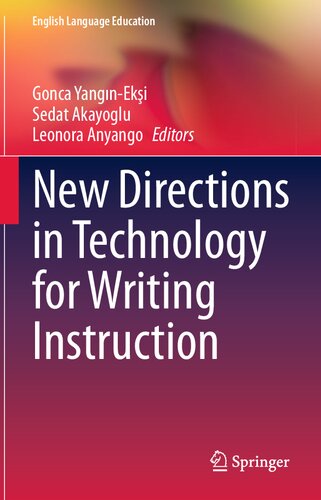 New Directions In Technology For Writing Instruction Practices For English Language Teaching Classrooms 1st Edition Gonca Yangneki