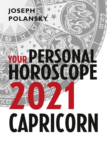 Capricorn 2021 Your Personal Horoscope Joseph Polansky