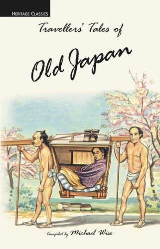 Travellers Tales Of Old Japan Michael Wise