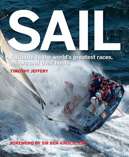 Sail A Tribute To The Worlds Greatest Races Sailors And Their Boats Timothy Jeffery