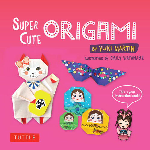 Super Cute Origami Ebook Kawaii Paper Projects You Can Decorate In Thousands Of Ways Yuki Martin