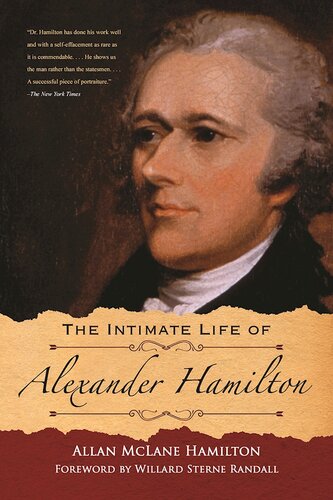 The Intimate Life Of Alexander Hamilton Allan Mclane Hamilton