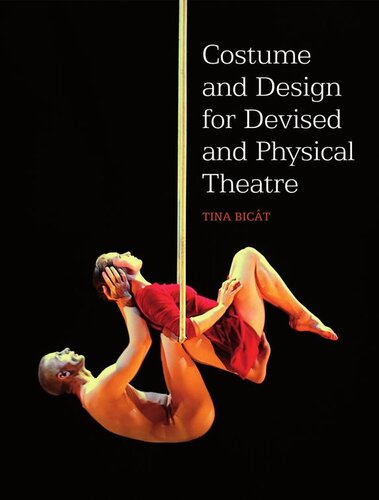 Costume And Design For Devised And Physical Theatre Tina Bicat