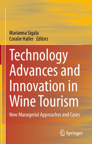 Technology Advances And Innovation In Wine Tourism New Managerial Approaches And Cases 1st Edition Marianna Sigala
