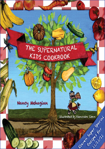 The Supernatural Kids Cookbook Eleven Super Special Recipes For 111111 Nancy Mehagian