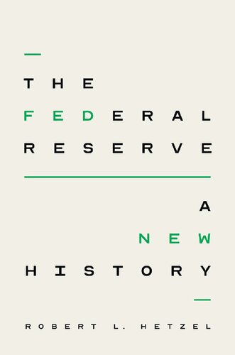 The Federal Reserve A New History Robert L Hetzel