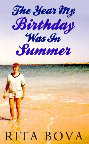 The Year My Birthday Was In Summer Rita Bova