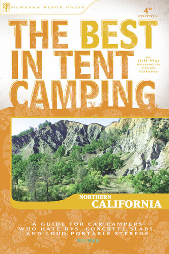 The Best In Tent Camping Northern California A Guide For Car Campers Who Hate Rvs Concrete Slabs And Loud Portable Stereos Cindy Coloma