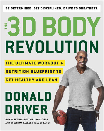 The 3d Body Revolution The Ultimate Workout Nutrition Blueprint To Get Healthy And Lean Donald Driver