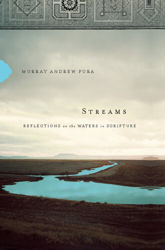 Streams Reflections On The Waters In Scripture Murray Andrew Pura