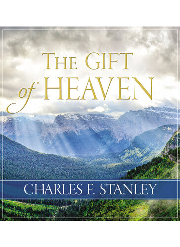 The Gift Of Heaven Charles F Stanley