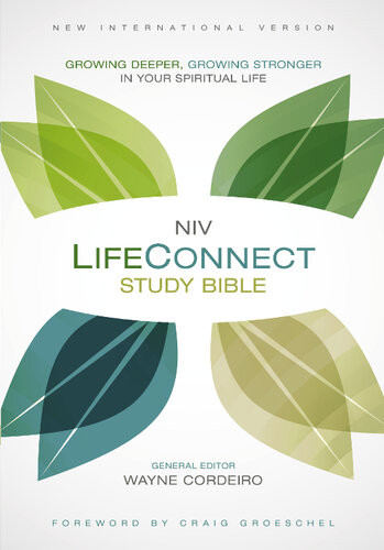 Niv Lifeconnect Study Bible Growing Deeper Growing Stronger In Your Spiritual Life Zondervan General Editor Wayne Cordeiro