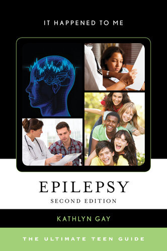 Epilepsy The Ultimate Teen Guide 2nd Edition Kathlyn Gay
