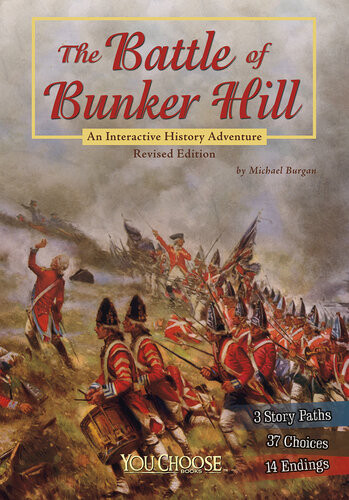 The Battle Of Bunker Hill An Interactive History Adventure Michael Burgan