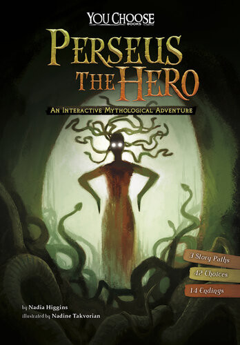 Perseus The Hero An Interactive Mythological Adventure Nadia Higgins