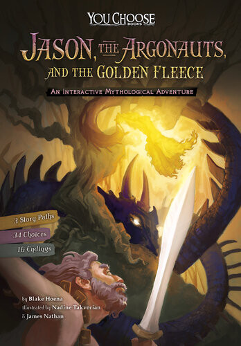Jason The Argonauts And The Golden Fleece An Interactive Mythological Adventure Blake Hoena