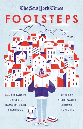 The New York Times Footsteps From Ferrantes Naples To Hammetts San Francisco Literary Pilgrimages Around The World New York Times