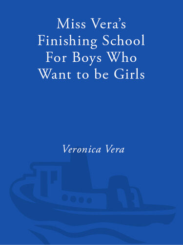 Miss Veras Finishing School For Boys Who Want To Be Girls Veronica Vera