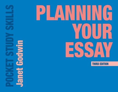 Planning Your Essay 3rd Edition Janet Godwin