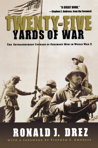 Twentyfive Yards Of War Stephen Ambrose Ronald J Drez