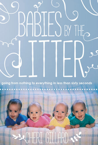Babies By The Litter Cheri Gillard