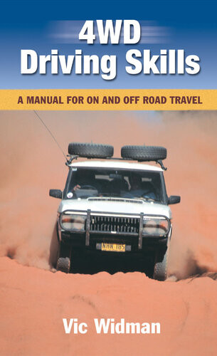 4wd Driving Skills A Manual For On And Off Road Travel Vic Widman