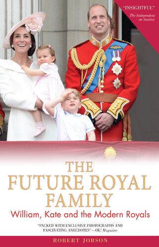 The Future Royal Family William Kate And The Modern Royals Robert Jobson