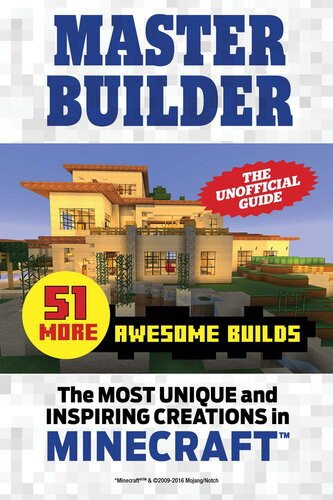 Master Builder 51 More Awesome Builds The Most Unique And Inspiring Creations In Minecrafttm Triumph Books