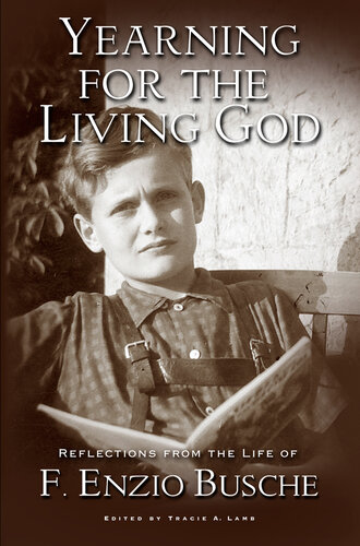 Yearning For The Living God F Enzio Busche