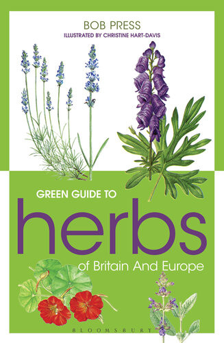 Green Guide To Herbs Of Britain And Europe Bob Press