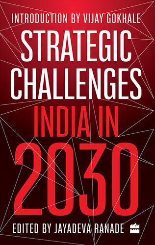 Strategic Challenges India In 2030 Jayadeva Ranade